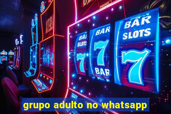 grupo adulto no whatsapp